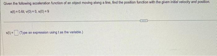 Solved Given the following acceleration function of an | Chegg.com