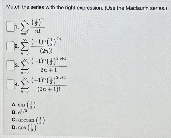 Solved Match the series with the right expression. (Use the | Chegg.com