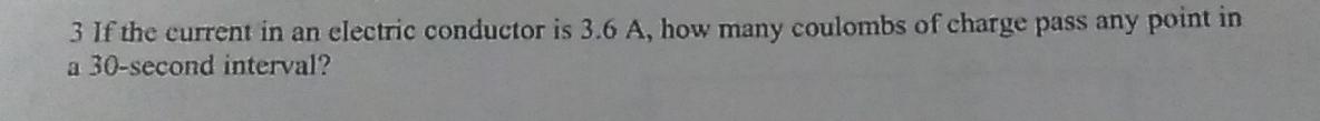 Solved 3 If the current in an electric conductor is 3.6 A, | Chegg.com