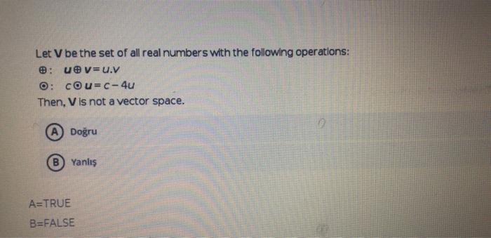 Solved Let V be the set of all real numbers with the | Chegg.com