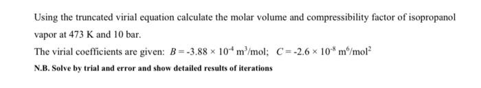 Solved Using the truncated virial equation calculate the | Chegg.com