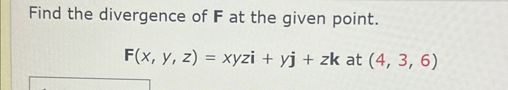 Solved Find The Divergence Of F ﻿at The Given