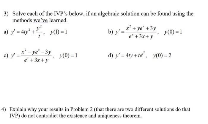 Solved 3) Solve each of the IVP's below, if an algebraic | Chegg.com