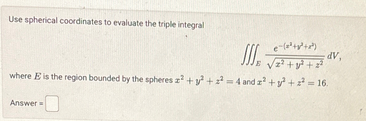 Solved Use spherical coordinates to evaluate the triple | Chegg.com