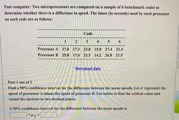 Solved Two microprocessors are compared on a sample of six