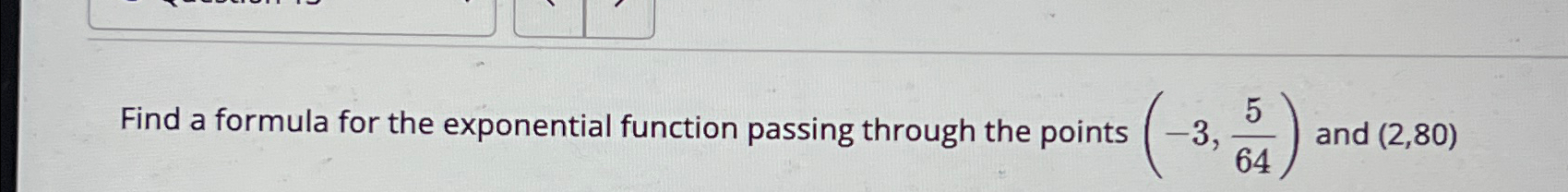 Solved Find a formula for the exponential function passing | Chegg.com