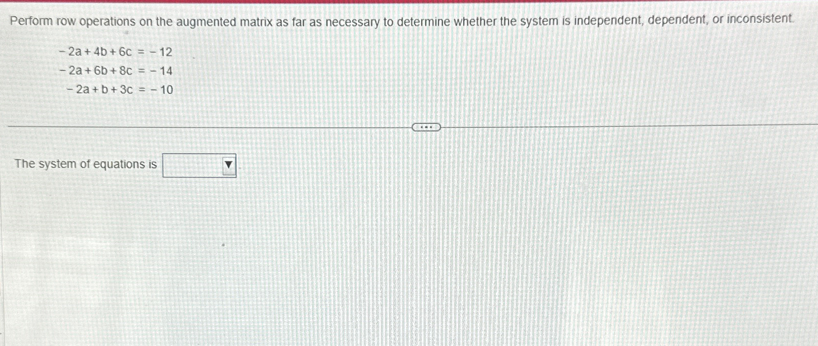 Solved Perform row operations on the augmented matrix as far