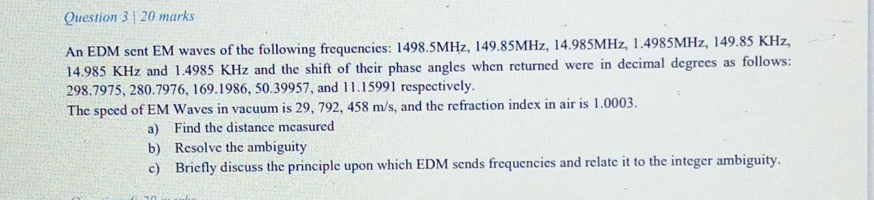 Solved Question 3 20 marks An EDM sent EM waves of the | Chegg.com