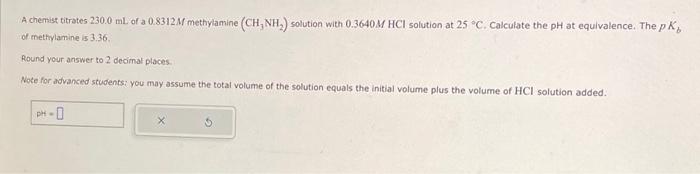 Solved A chemist titrotes 230.0 mL of a 0.8312M methylamine | Chegg.com