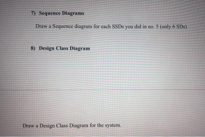 Solved 7) Sequence Diagrams Draw a Sequence diagram for each | Chegg.com