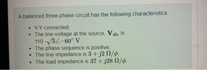 Solved A balanced three-phase circuit has the following | Chegg.com