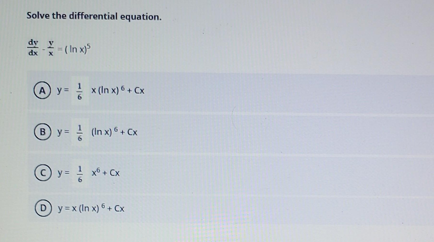 Solved Solve The Differential Equation. Dxdy−xy=(lnx)5 (A) | Chegg.com