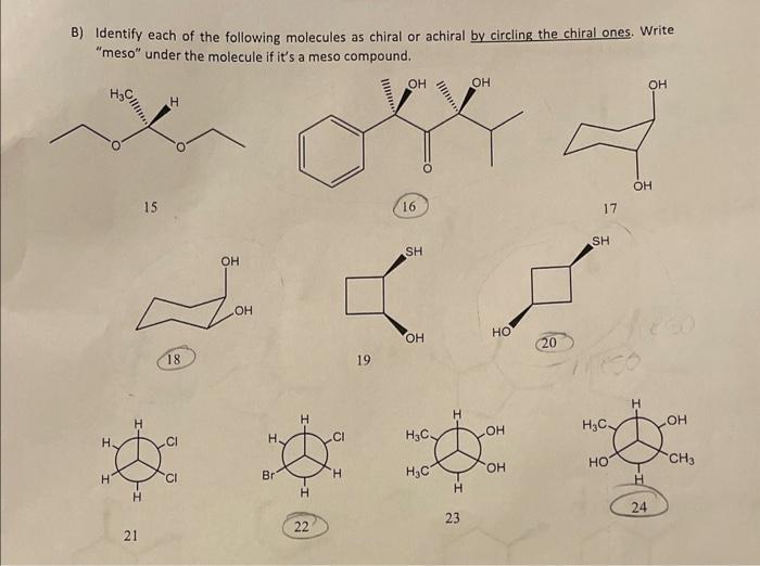 Solved B) Identify each of the following molecules as chiral | Chegg.com