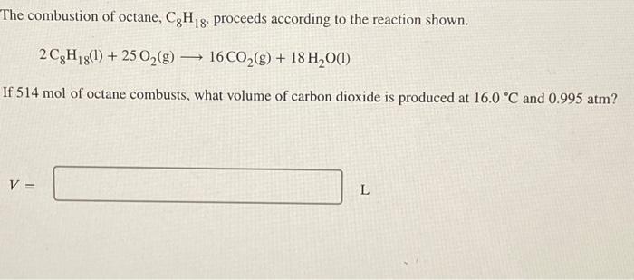 Solved The combustion of octane, CgH18, proceeds according | Chegg.com