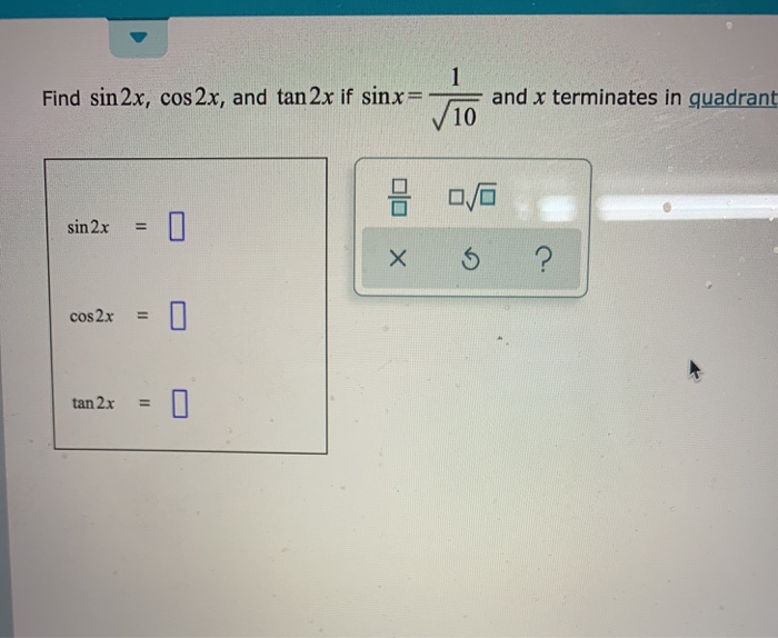 Solved Find Sin 2x Cos2x And Tan 2x If Sinx And X 0393