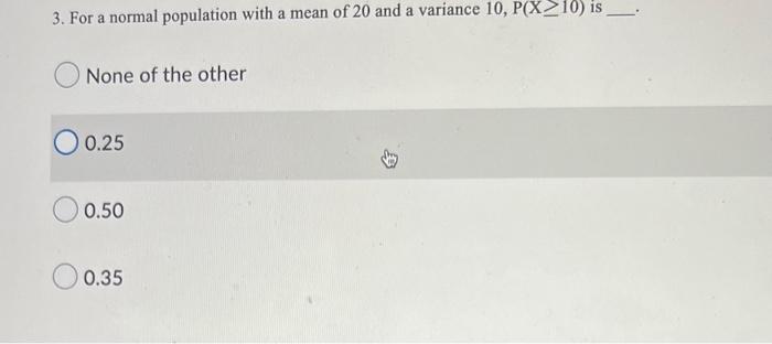 Solved 3. For a normal population with a mean of 20 and a | Chegg.com