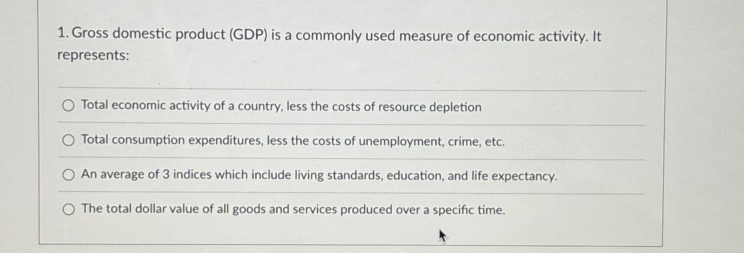 Solved Gross domestic product (GDP) ﻿is a commonly used | Chegg.com