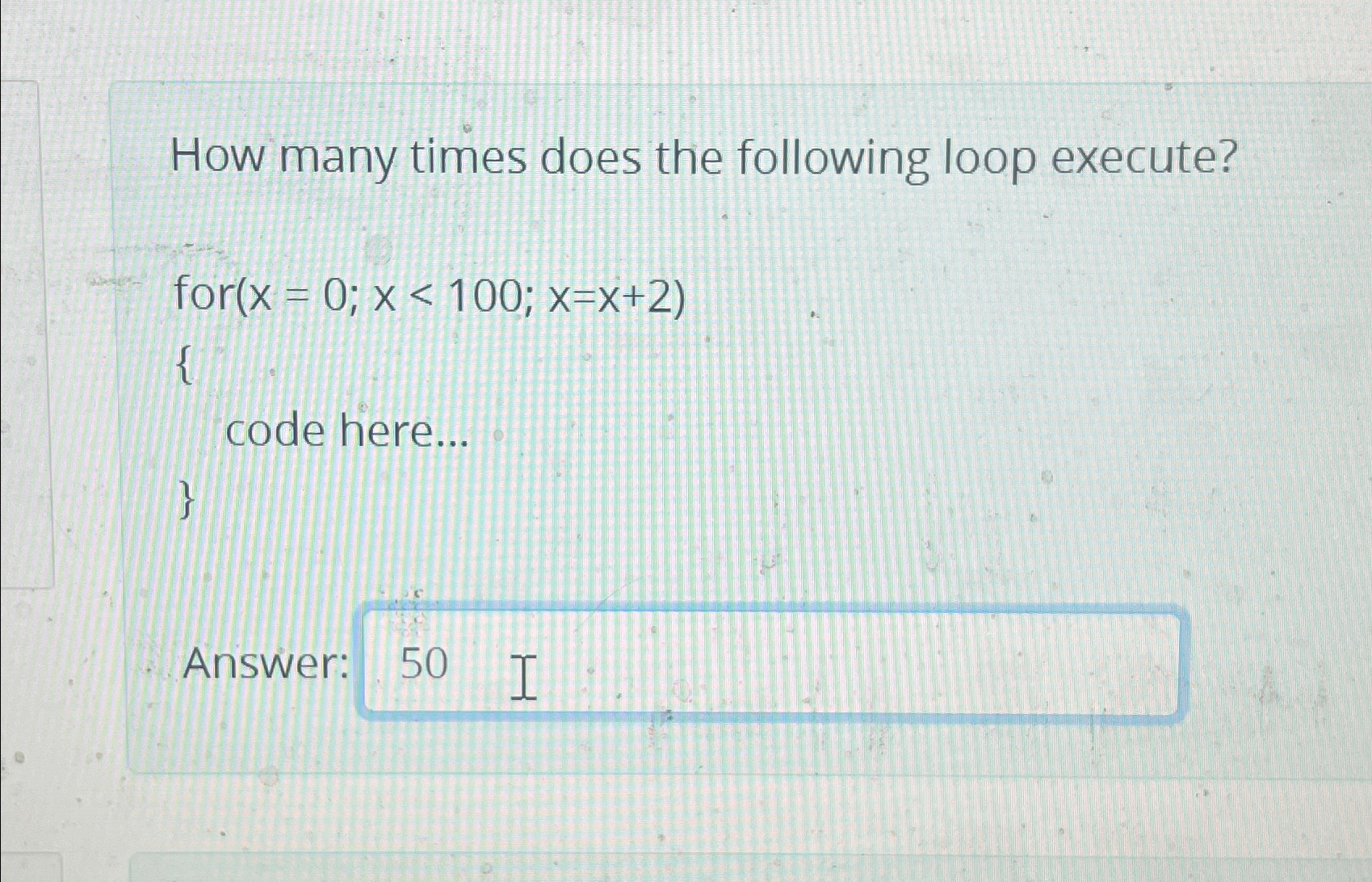 Solved How many times does the following loop | Chegg.com