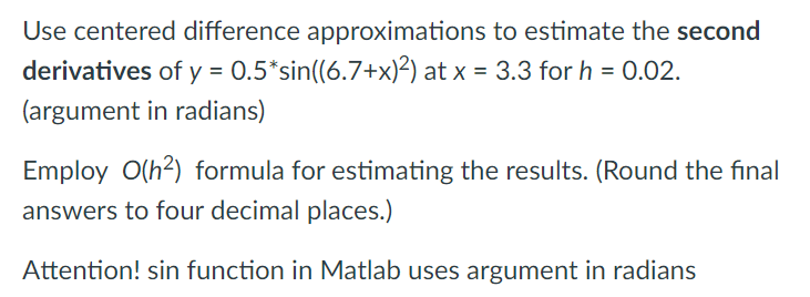 Solved Use centered difference approximations to estimate | Chegg.com