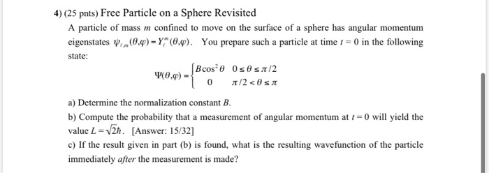 Solved 4) (25 pnts) Free Particle on a Sphere Revisited A | Chegg.com