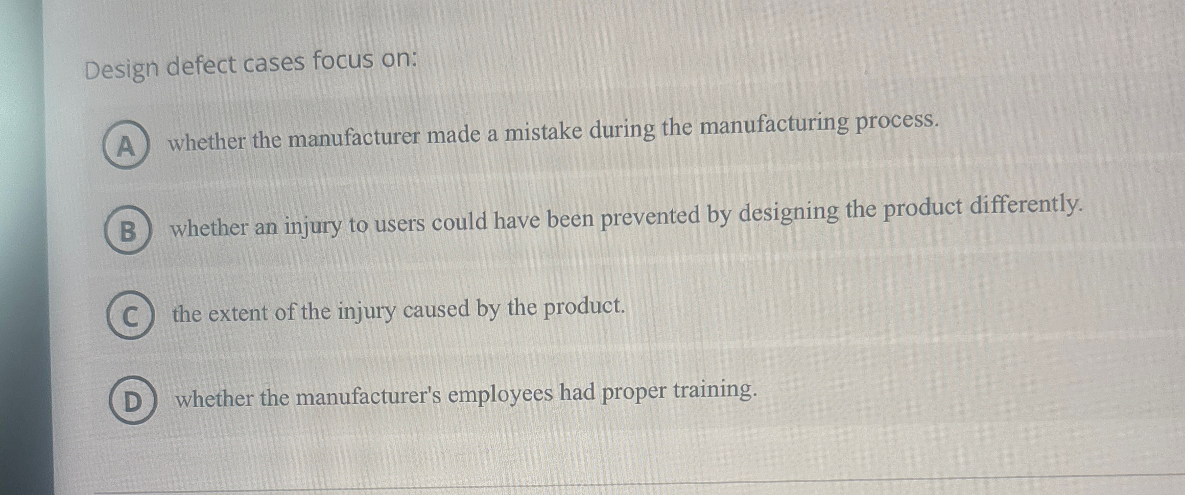 Solved Design defect cases focus on:whether the manufacturer | Chegg.com