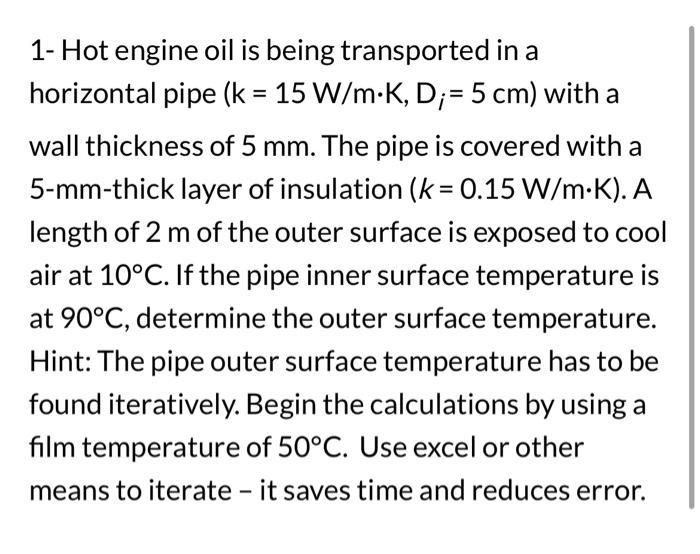 Solved 1 Hot engine oil is being transported in a