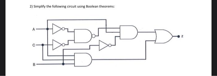 Solved 2) Simplify the following circuit using Boolean | Chegg.com