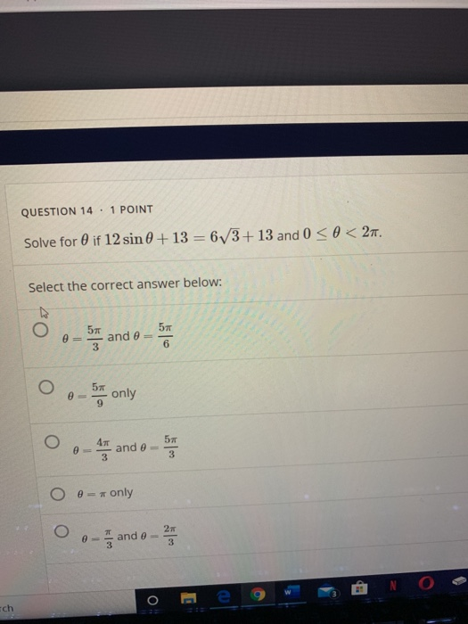 Solved QUESTION 14 · 1 POINT Solve for if 12 sin 0 + 13 = | Chegg.com