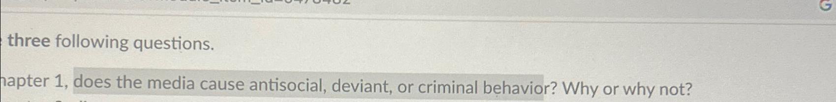 Solved does the media cause antisocial, deviant, or criminal | Chegg.com