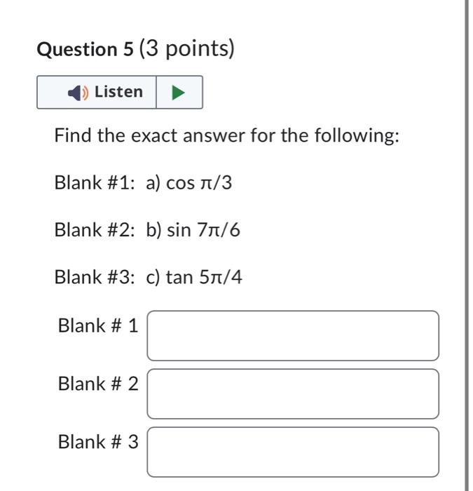 [Solved]: Find the exact answer for the following: Blank