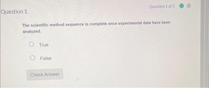 Solved The scientific method sequence is complete once | Chegg.com