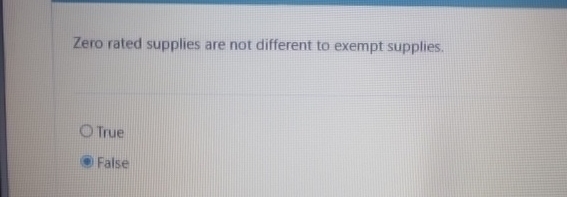 Solved Zero rated supplies are not different to exempt | Chegg.com