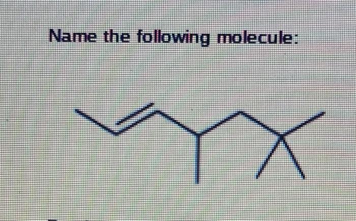 Solved Name The Following Molecule Name The Following Chegg Com