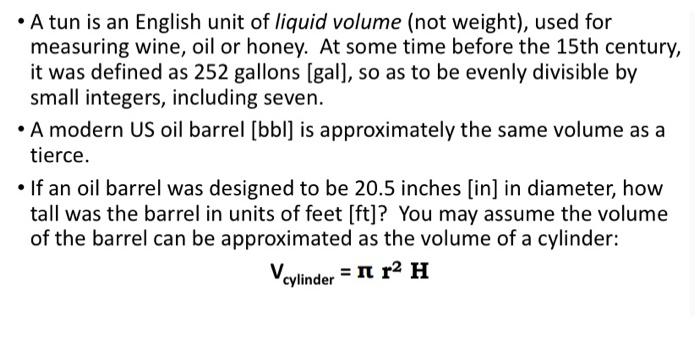 Solved - A tun is an English unit of liquid volume (not