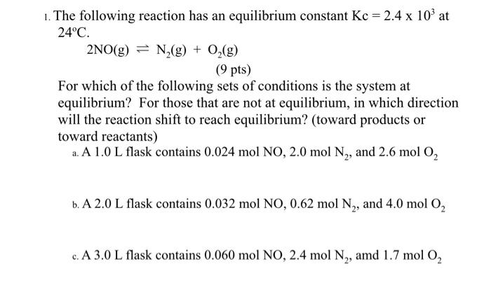 Solved 1. The following reaction has an equilibrium constant | Chegg.com