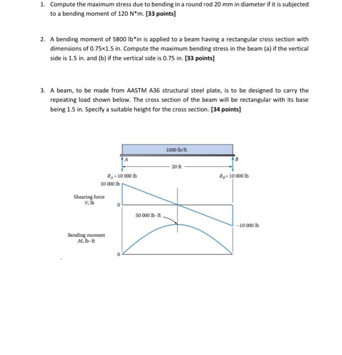 Solved 1. Compute the maximum stress due to bending in a | Chegg.com
