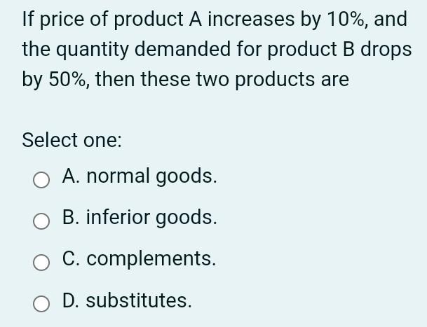 Solved If price of product A increases by 10%, and the | Chegg.com