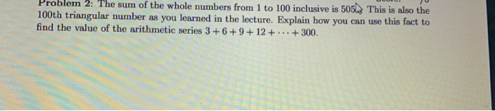 Solved Problem 2: The sum of the whole numbers from 1 to 100 | Chegg.com