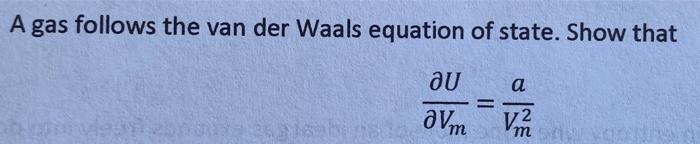 Solved A gas follows the van der Waals equation of state. | Chegg.com