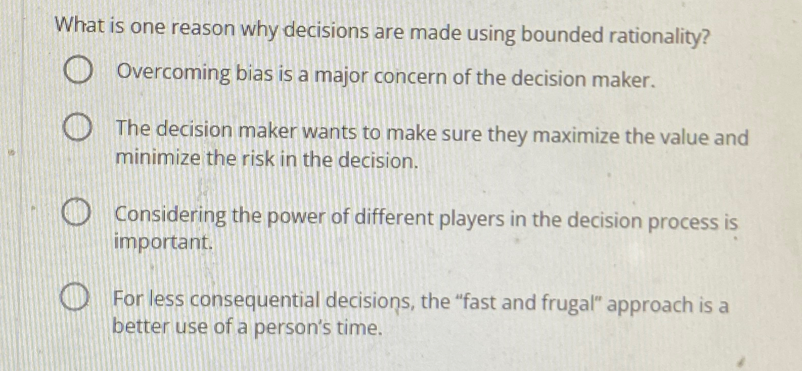 Solved What is one reason why decisions are made using | Chegg.com