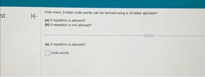 Solved How many 3 -letter code words can be formed using a | Chegg.com