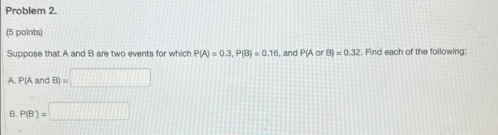 Solved Problem 2. (5 Points) Suppose That A And B Are Two | Chegg.com ...