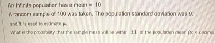Solved An Infinite population has a mean = 10 A random | Chegg.com