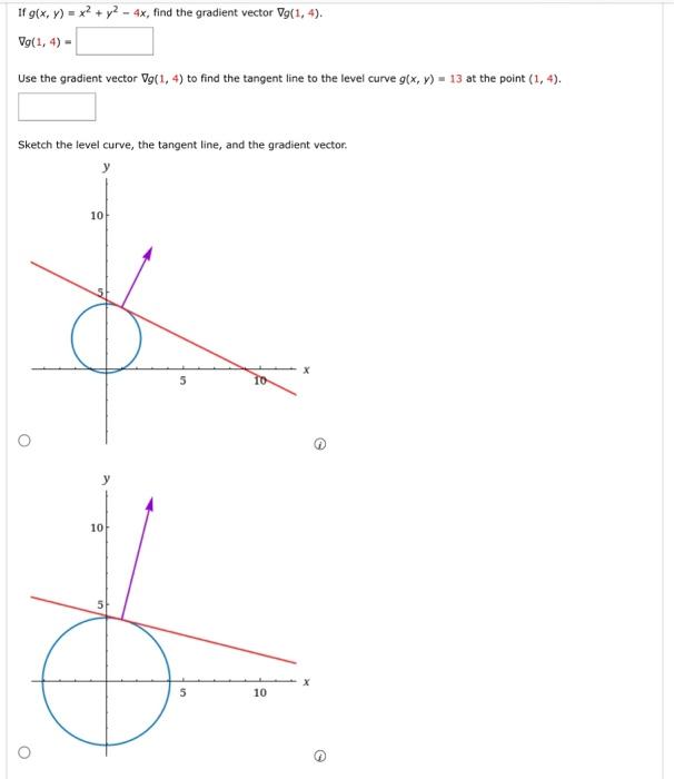 Solved If g(x,y)=x2+y2−4x, find the gradient vector ∇g(1,4) | Chegg.com