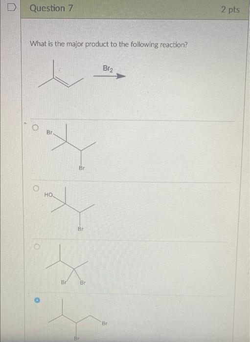 Solved Question 6 2 pts What is the major product to the | Chegg.com