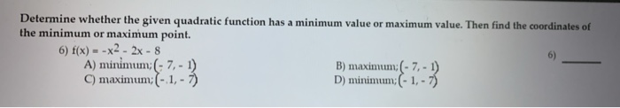 Solved Determine whether the given quadratic function has a | Chegg.com