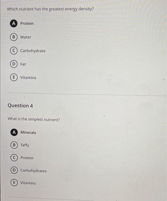 Solved Which nutrient has the greatest energy density? A
