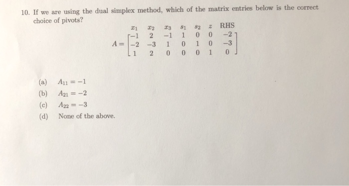 Matrix Game Using Dual Simplex Method Solved 10. If we are using the dual simplex method, which of | Chegg.com