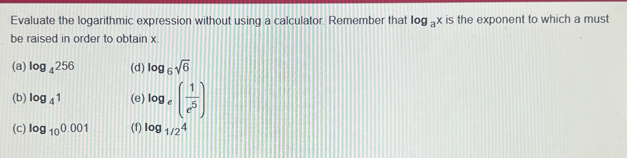 Solved Evaluate the logarithmic expression without using a | Chegg.com