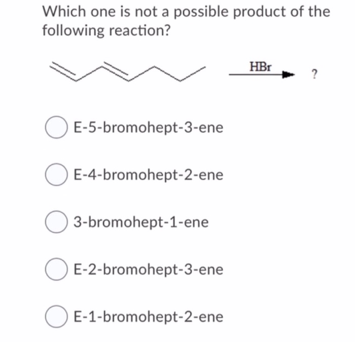 Solved Which one is not a possible product of the following | Chegg.com